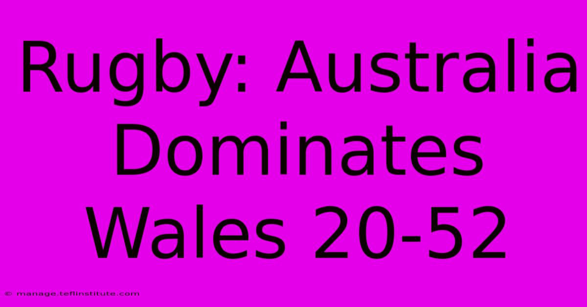 Rugby: Australia Dominates Wales 20-52