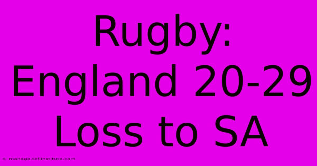 Rugby: England 20-29 Loss To SA