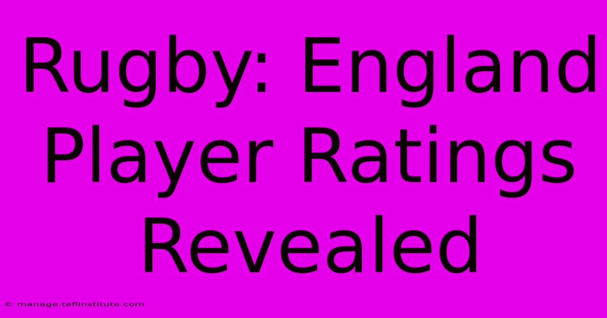 Rugby: England Player Ratings Revealed