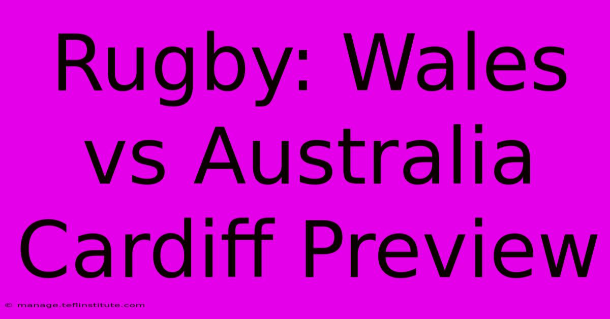 Rugby: Wales Vs Australia Cardiff Preview