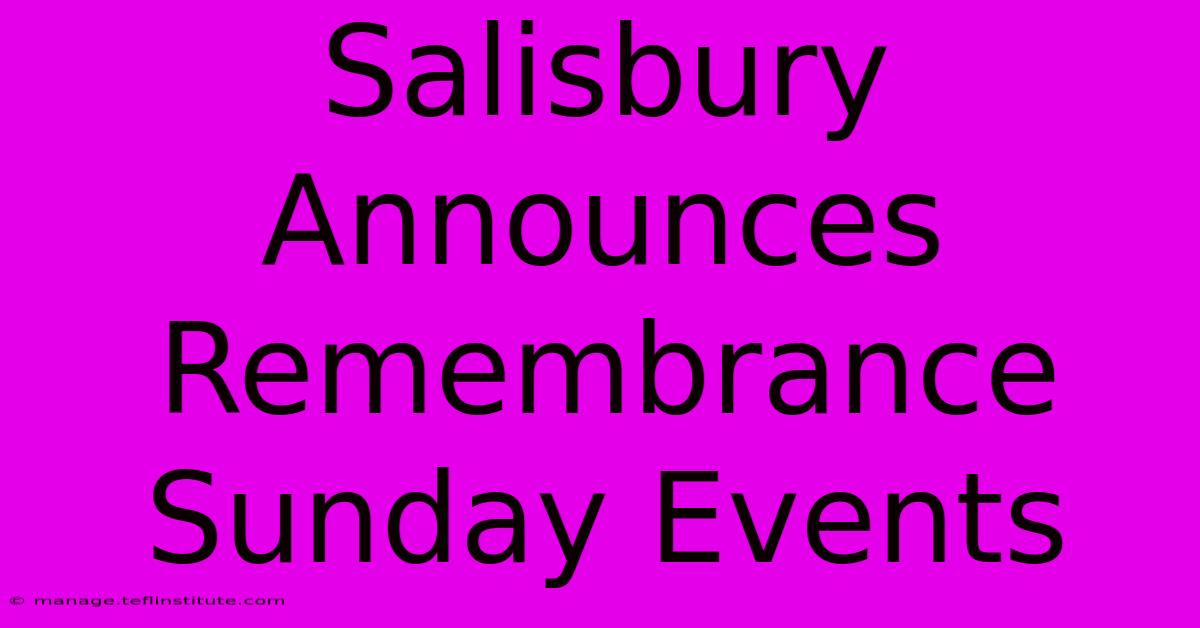 Salisbury Announces Remembrance Sunday Events