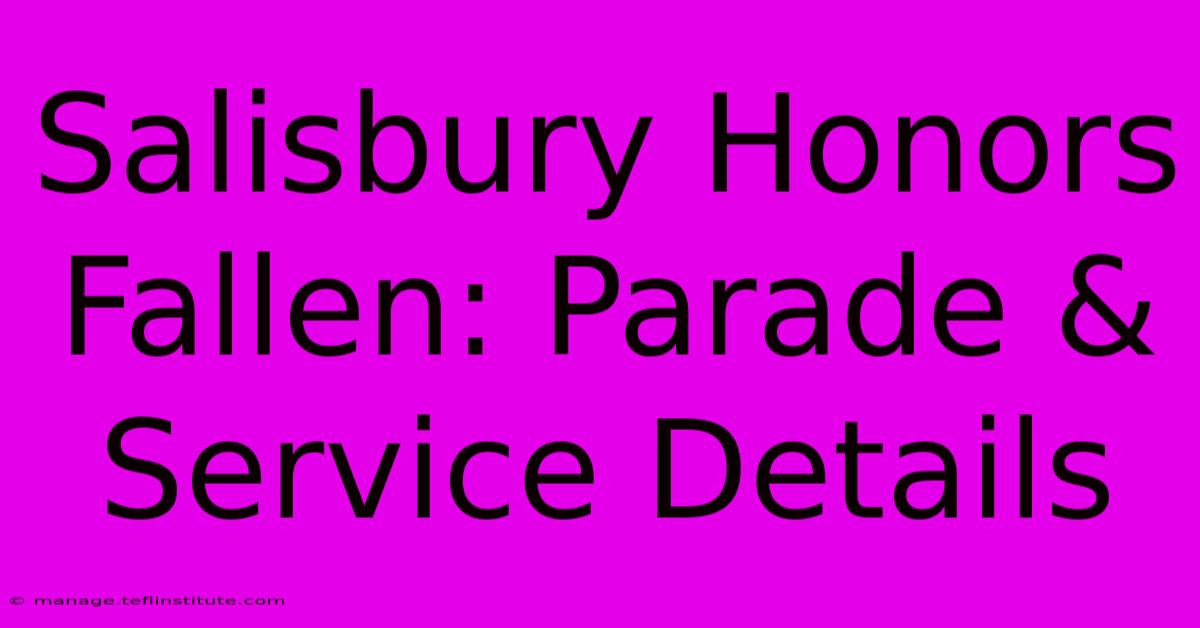 Salisbury Honors Fallen: Parade & Service Details