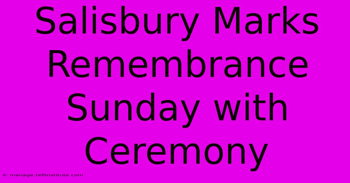 Salisbury Marks Remembrance Sunday With Ceremony