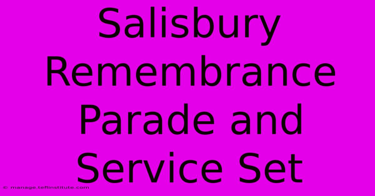 Salisbury Remembrance Parade And Service Set