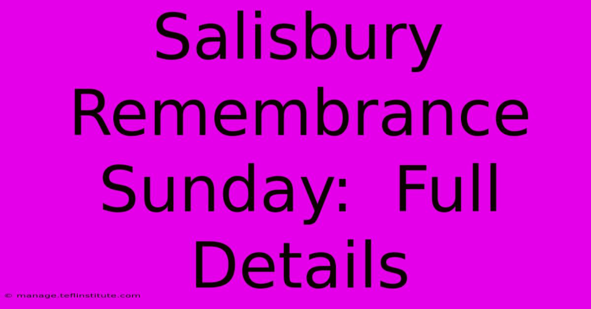 Salisbury Remembrance Sunday:  Full Details 