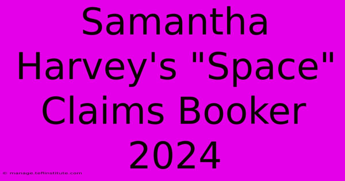 Samantha Harvey's 