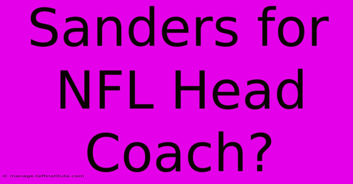 Sanders For NFL Head Coach?