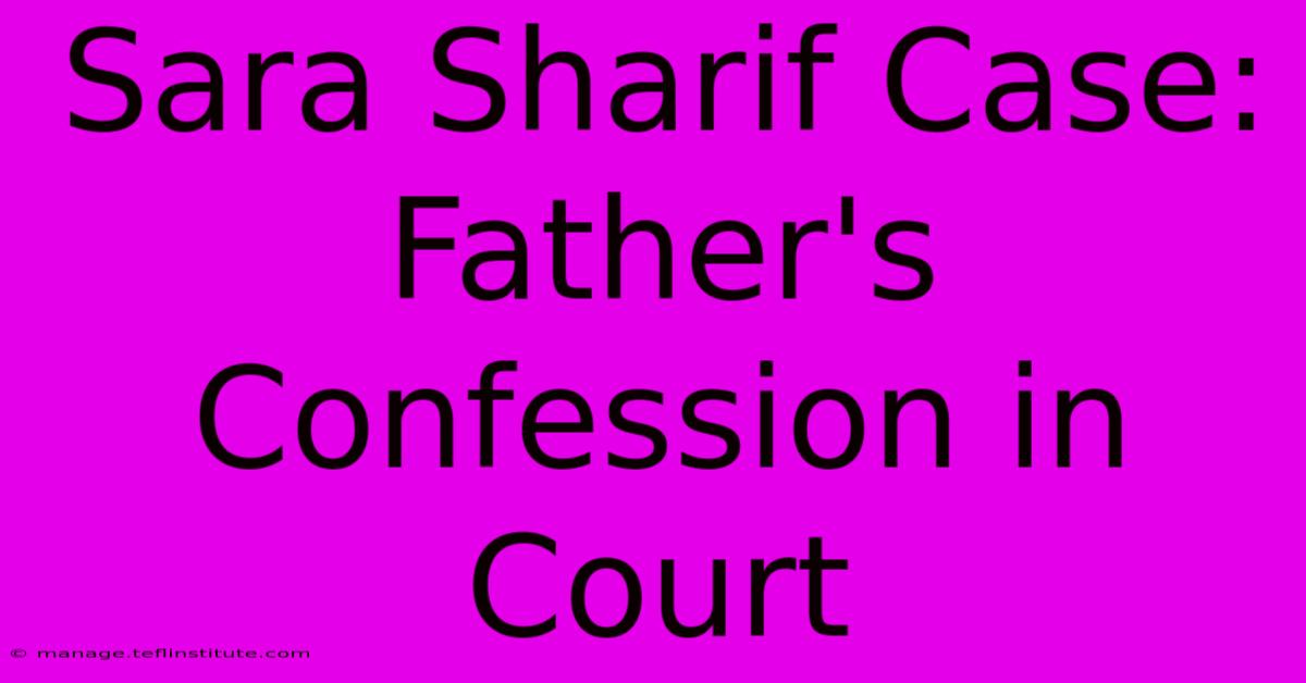 Sara Sharif Case: Father's Confession In Court