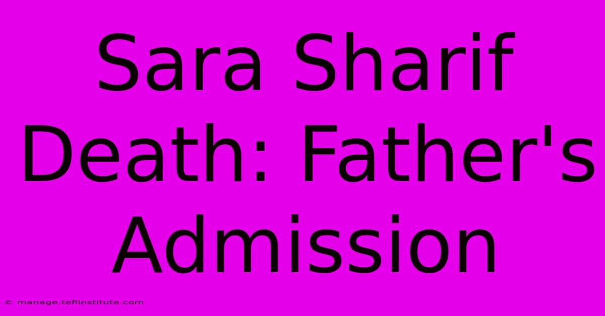 Sara Sharif Death: Father's Admission