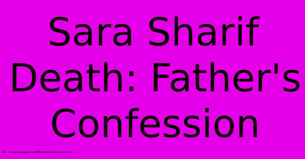 Sara Sharif Death: Father's Confession