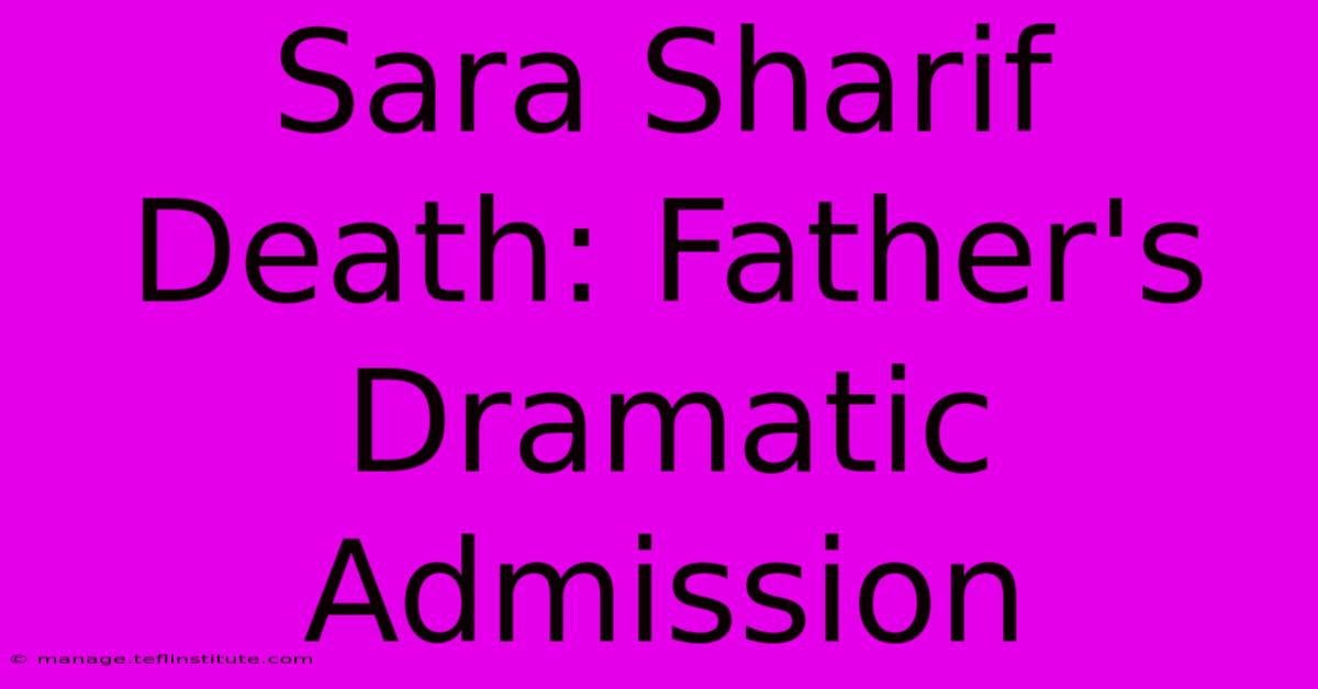 Sara Sharif Death: Father's Dramatic Admission 