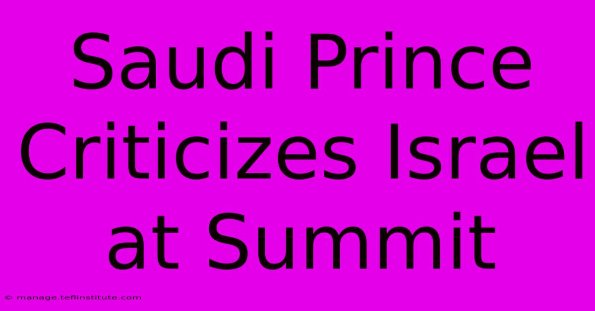 Saudi Prince Criticizes Israel At Summit