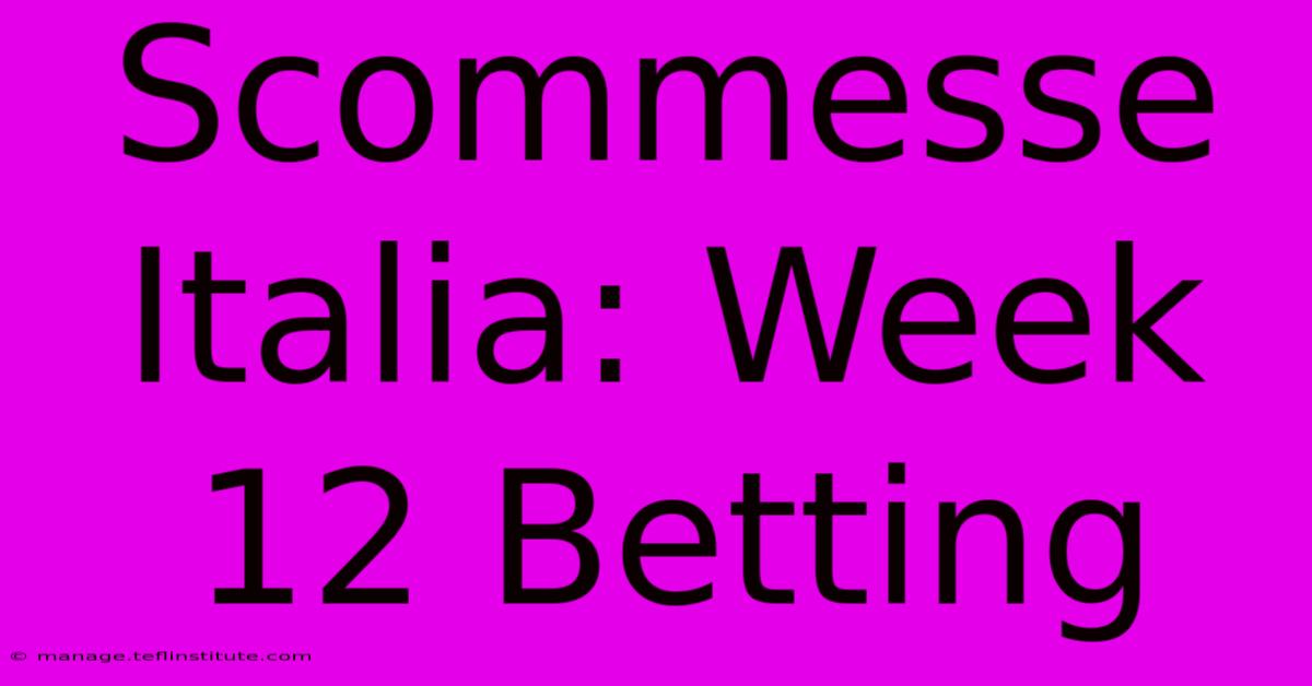 Scommesse Italia: Week 12 Betting