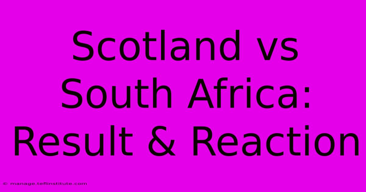 Scotland Vs South Africa: Result & Reaction