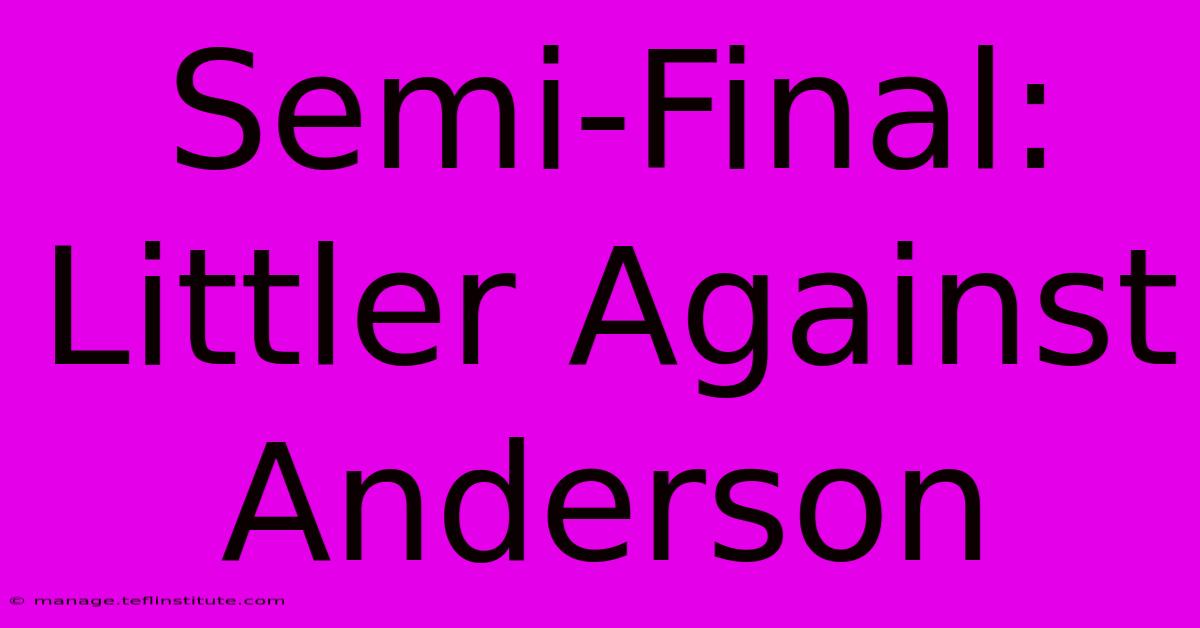 Semi-Final: Littler Against Anderson