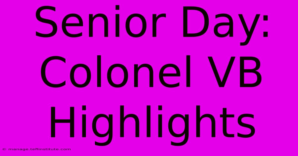 Senior Day: Colonel VB Highlights