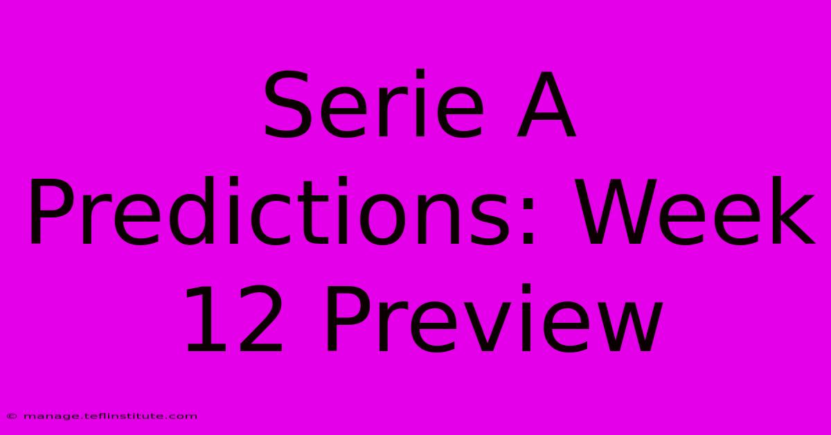 Serie A Predictions: Week 12 Preview