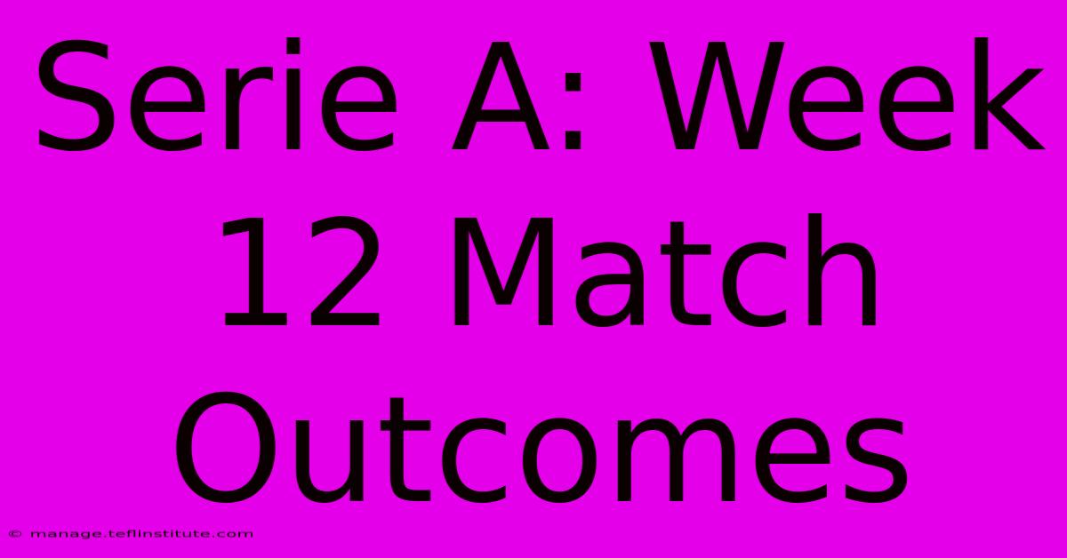 Serie A: Week 12 Match Outcomes