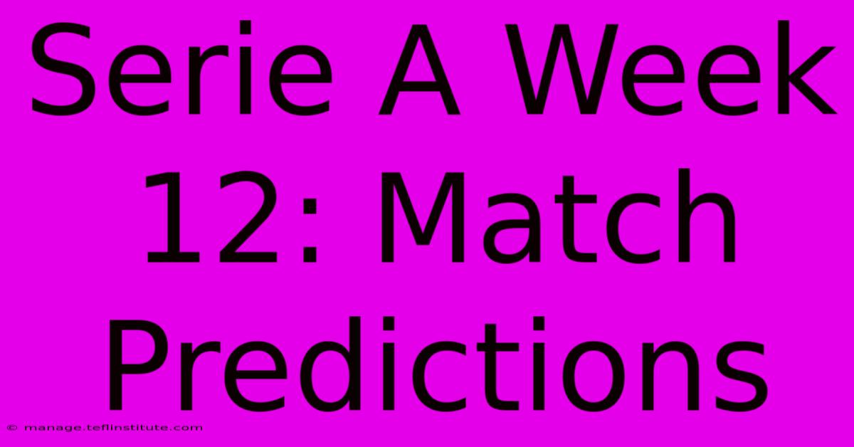 Serie A Week 12: Match Predictions