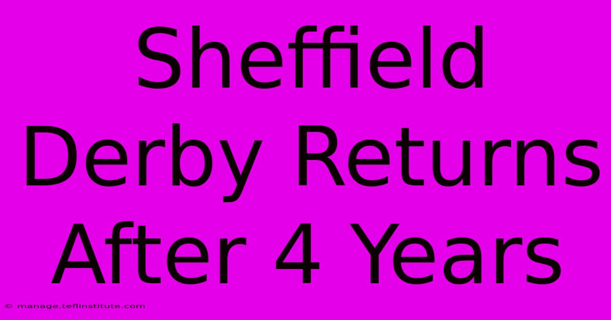 Sheffield Derby Returns After 4 Years