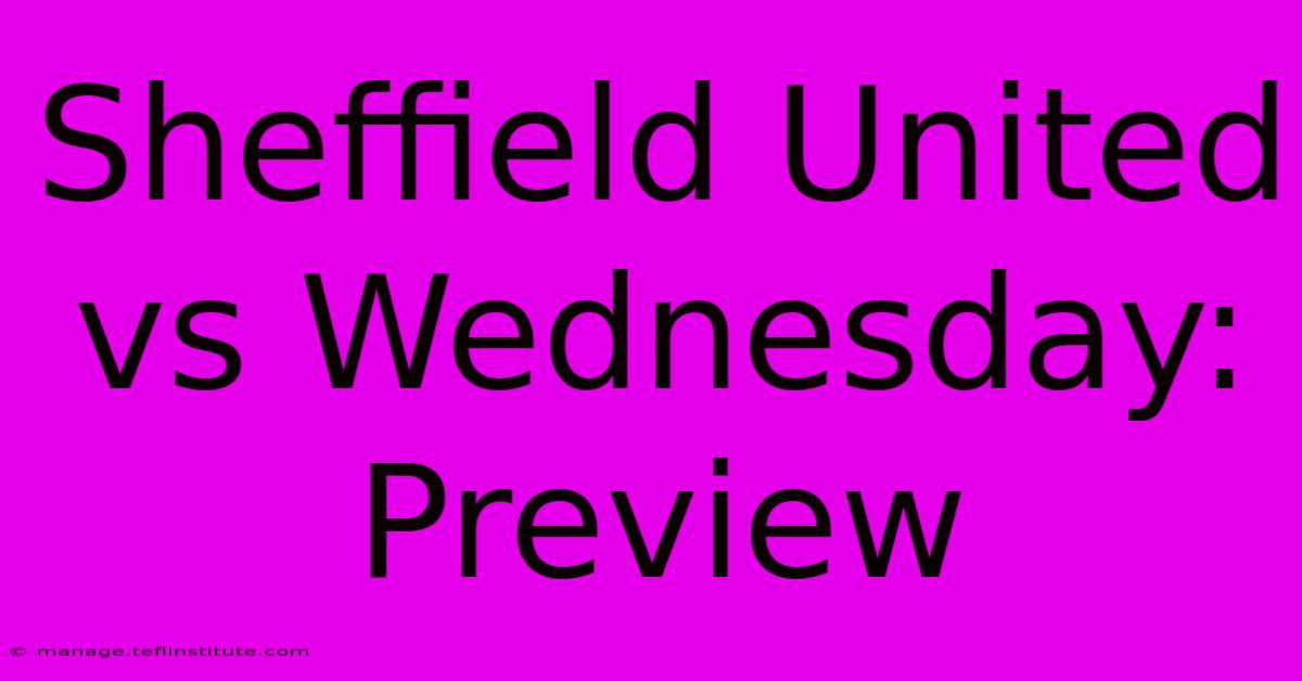 Sheffield United Vs Wednesday: Preview