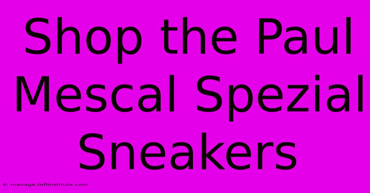 Shop The Paul Mescal Spezial Sneakers 