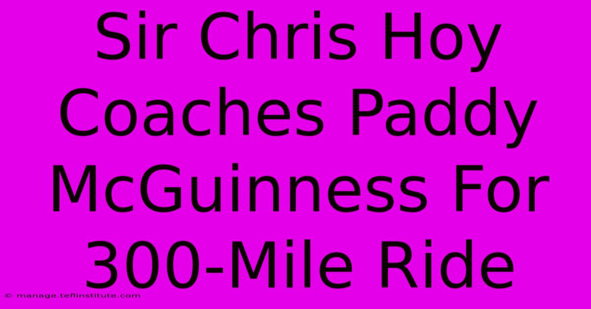 Sir Chris Hoy Coaches Paddy McGuinness For 300-Mile Ride