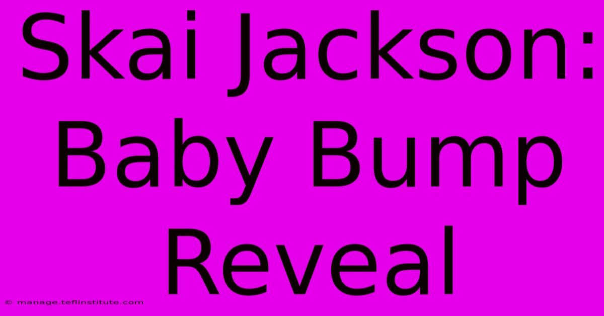 Skai Jackson: Baby Bump Reveal 