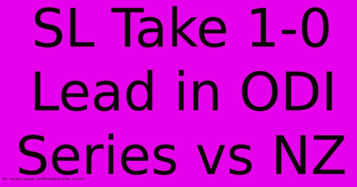 SL Take 1-0 Lead In ODI Series Vs NZ