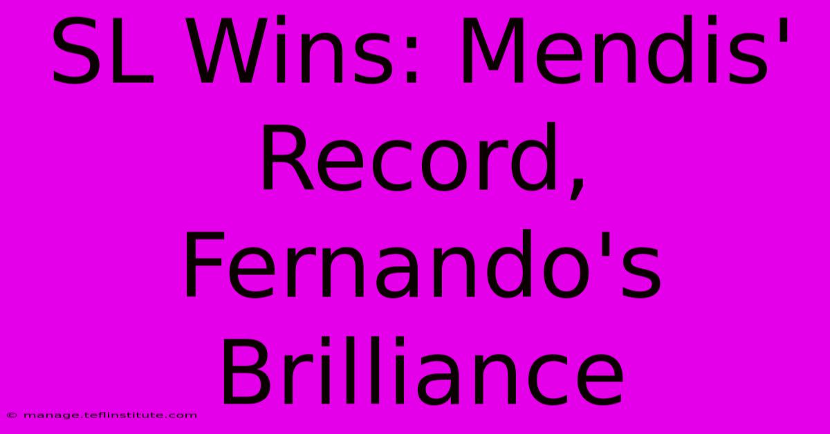 SL Wins: Mendis' Record, Fernando's Brilliance 