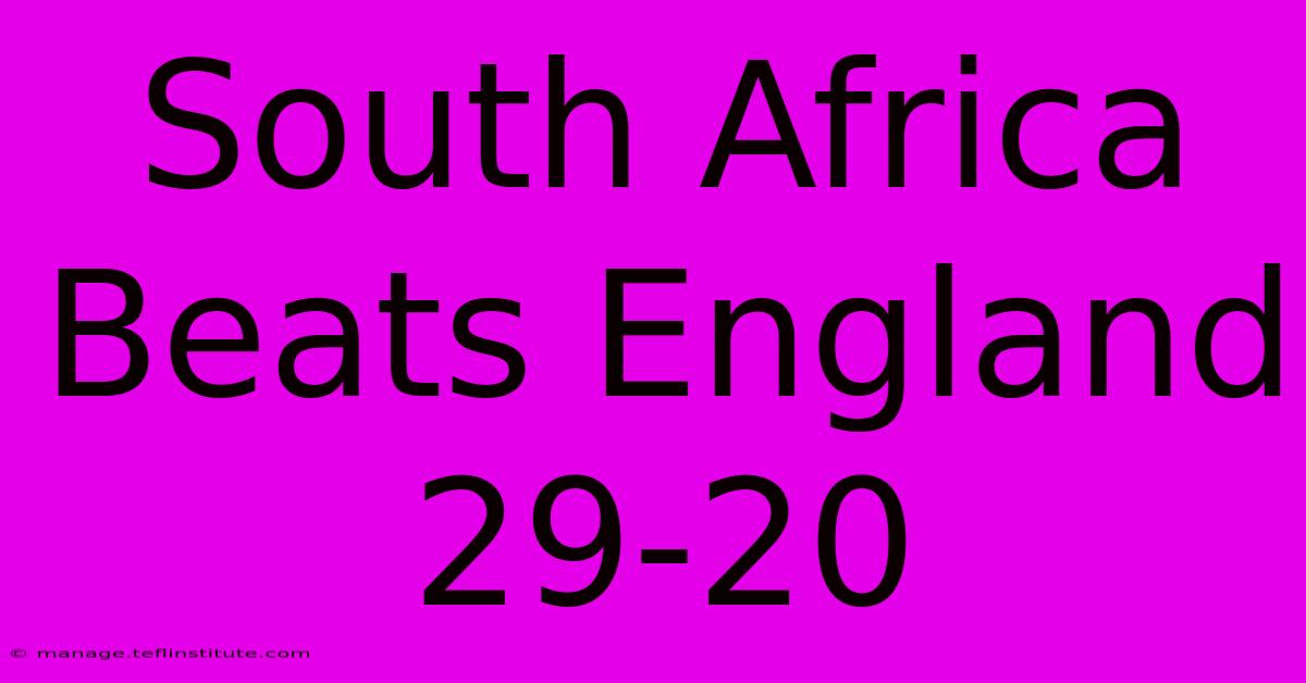 South Africa Beats England 29-20