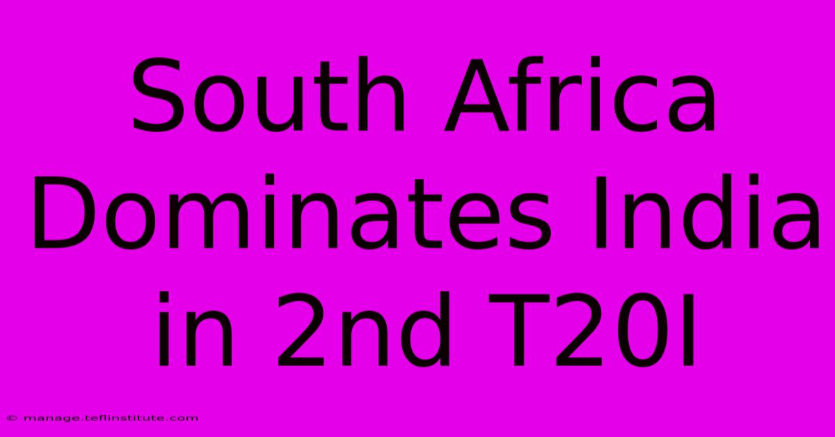 South Africa Dominates India In 2nd T20I