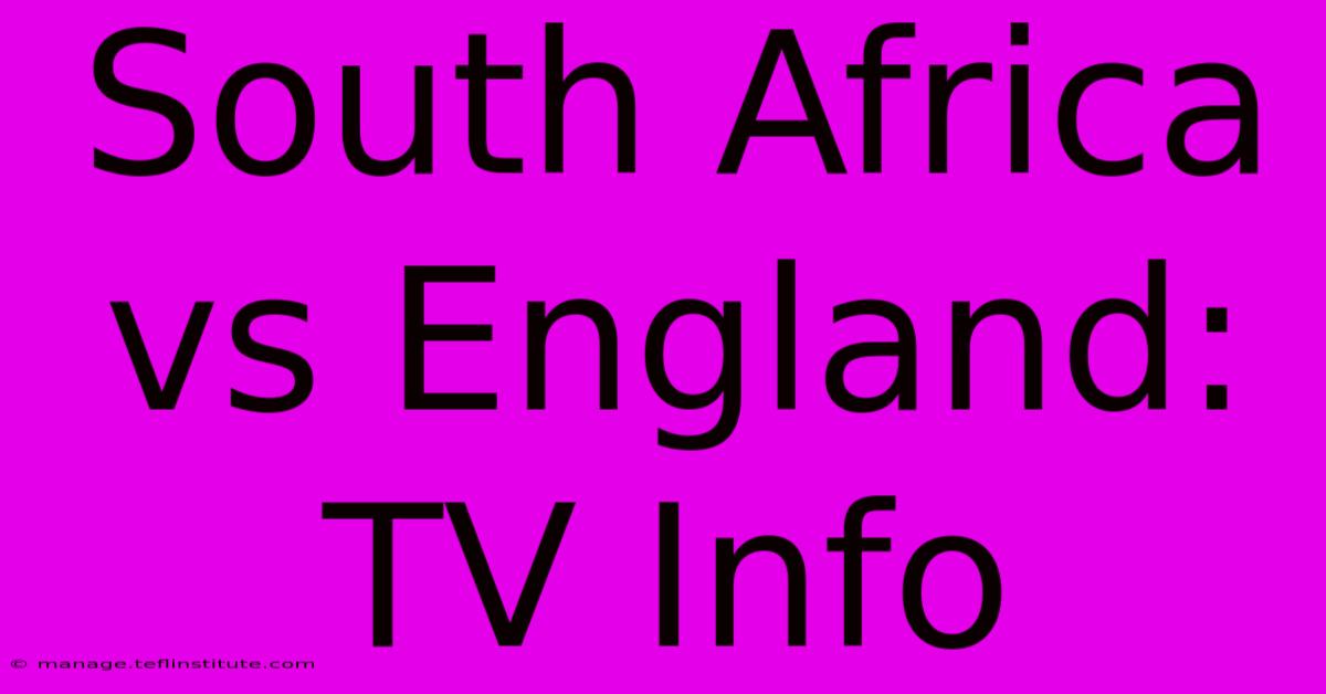 South Africa Vs England: TV Info