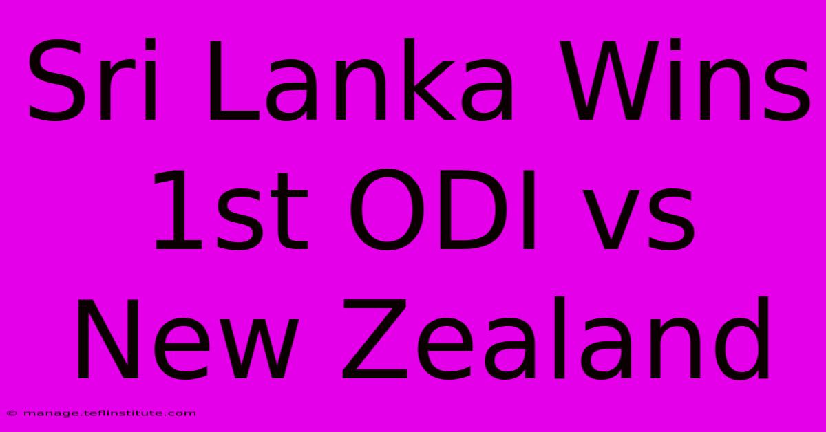 Sri Lanka Wins 1st ODI Vs New Zealand