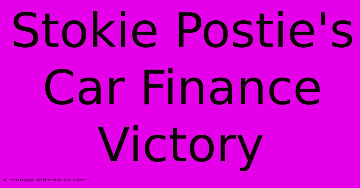 Stokie Postie's Car Finance Victory 