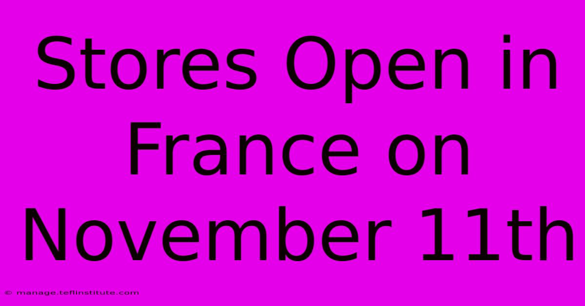 Stores Open In France On November 11th