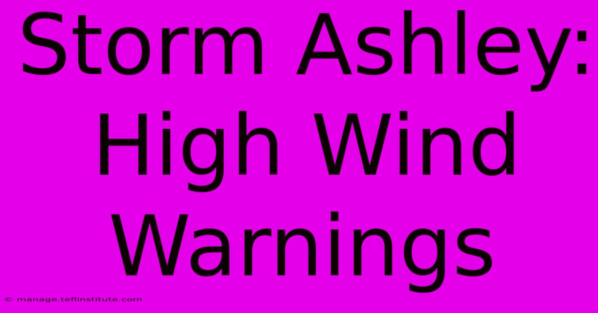 Storm Ashley: High Wind Warnings