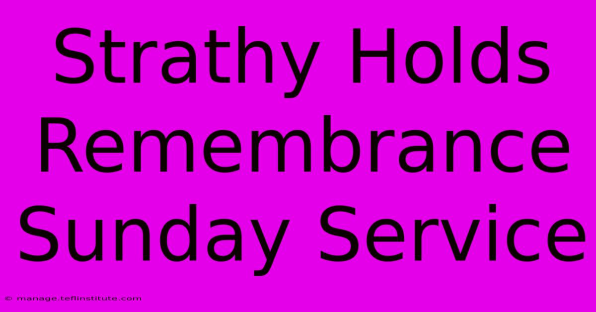 Strathy Holds Remembrance Sunday Service