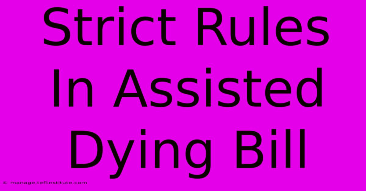 Strict Rules In Assisted Dying Bill 