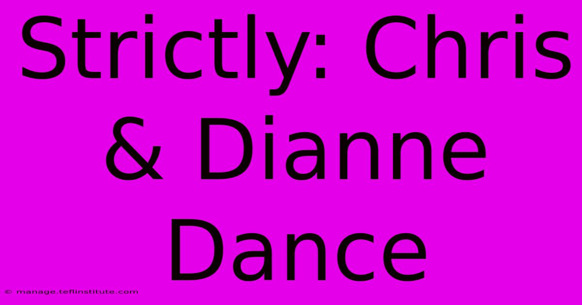 Strictly: Chris & Dianne Dance