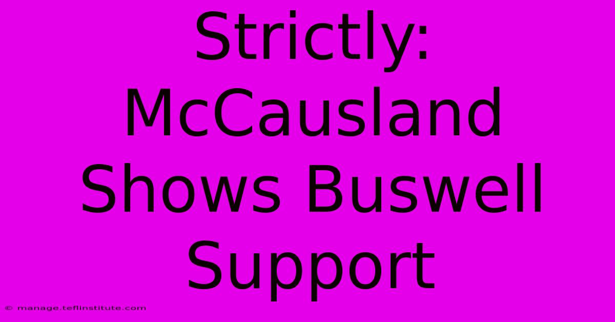 Strictly: McCausland Shows Buswell Support