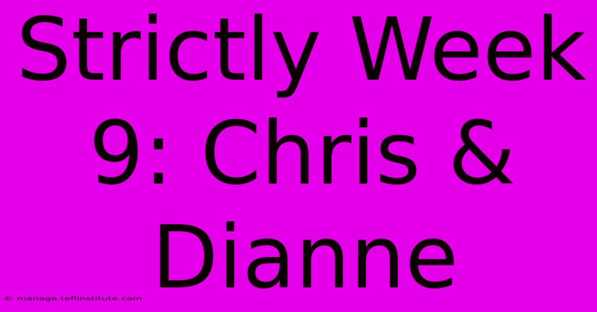 Strictly Week 9: Chris & Dianne