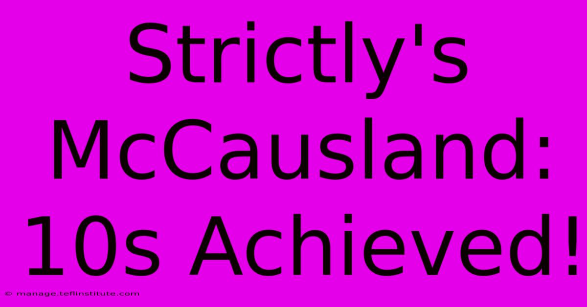 Strictly's McCausland: 10s Achieved!