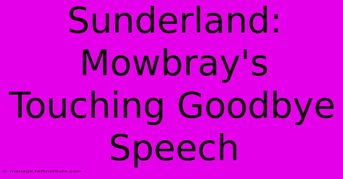 Sunderland: Mowbray's Touching Goodbye Speech