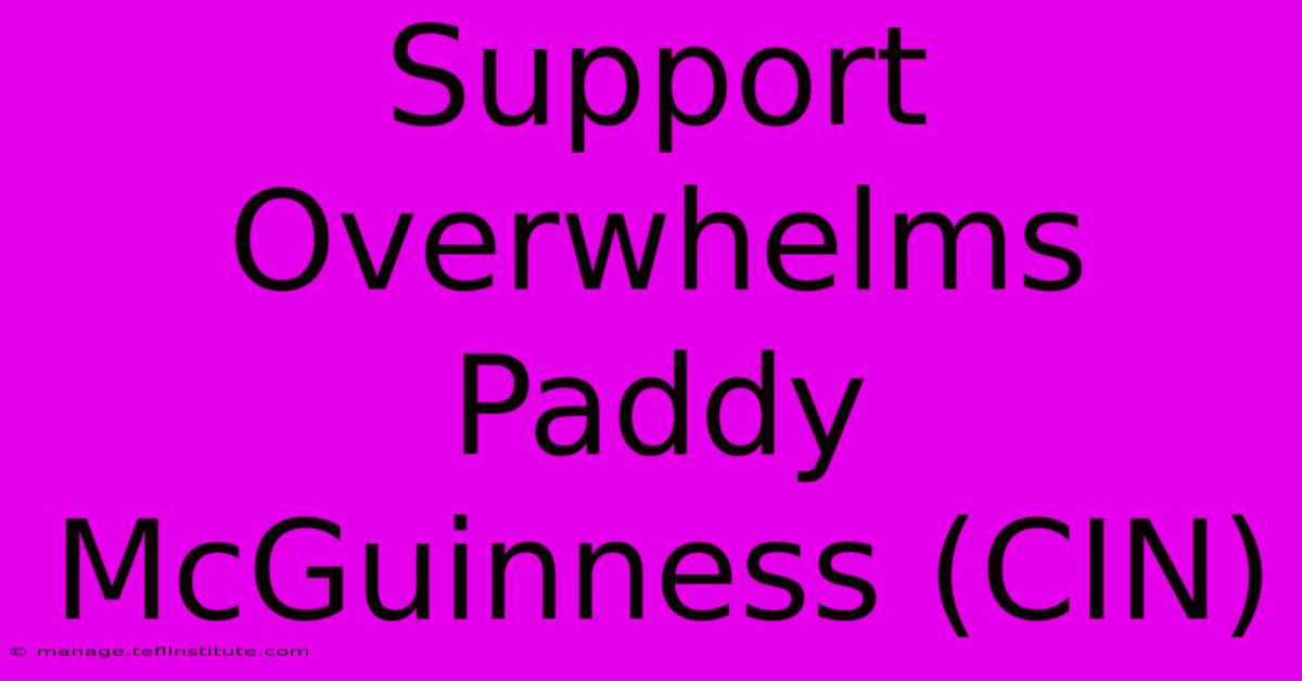 Support Overwhelms Paddy McGuinness (CIN)