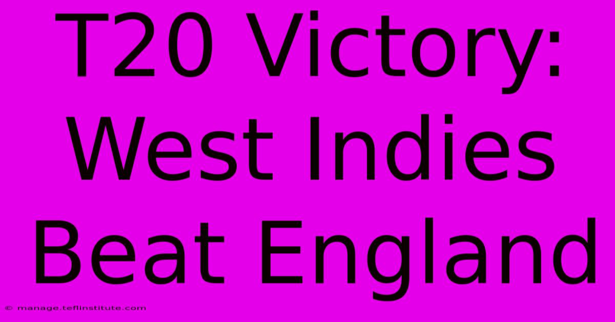 T20 Victory: West Indies Beat England