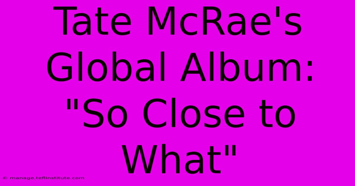 Tate McRae's Global Album: 