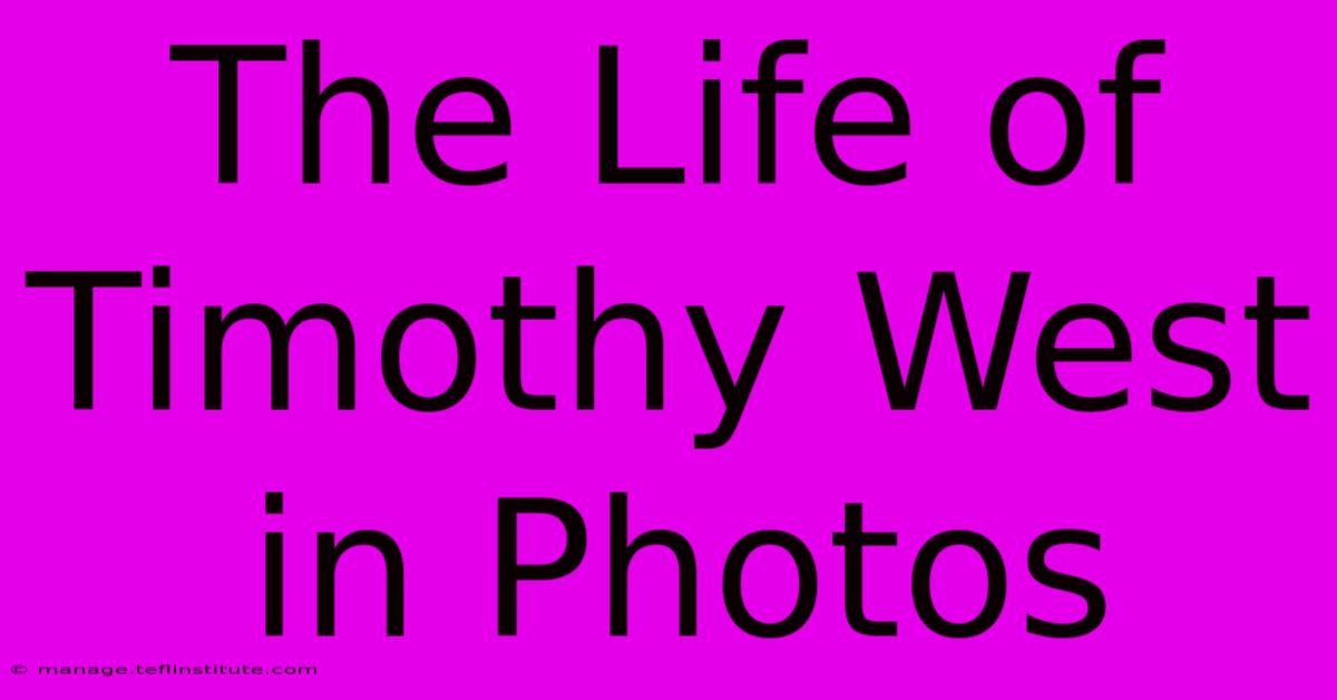 The Life Of Timothy West In Photos