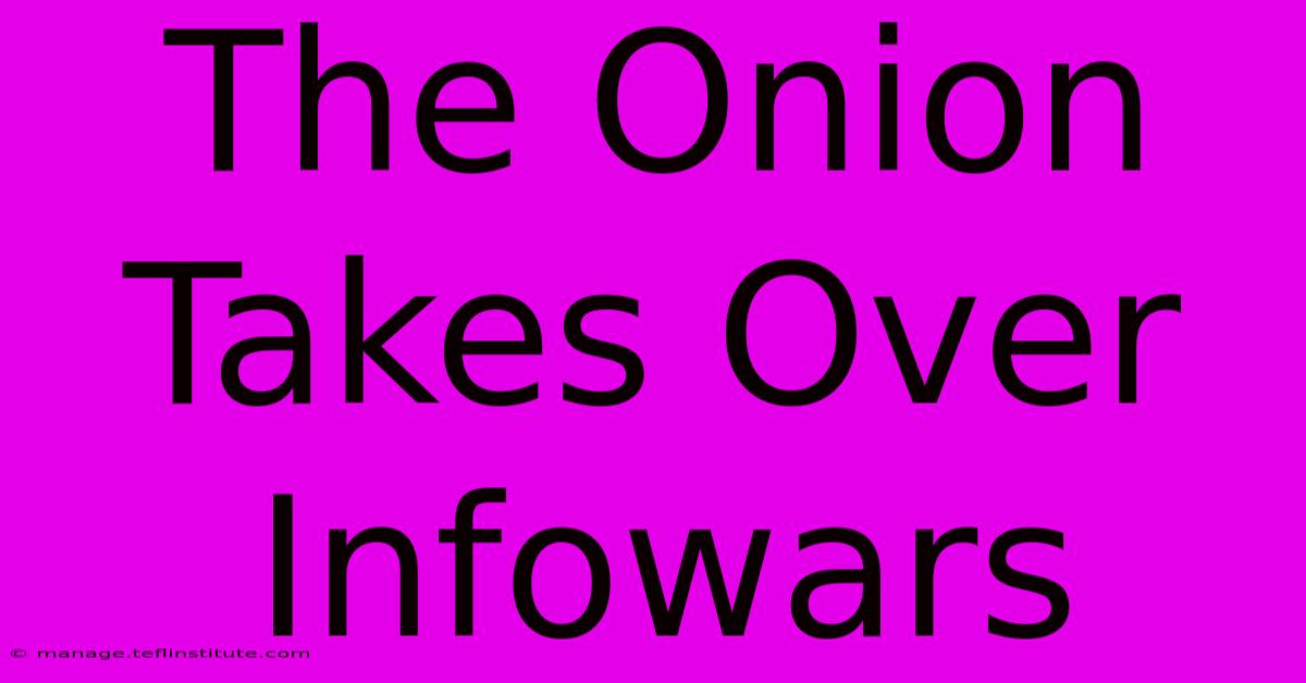 The Onion Takes Over Infowars