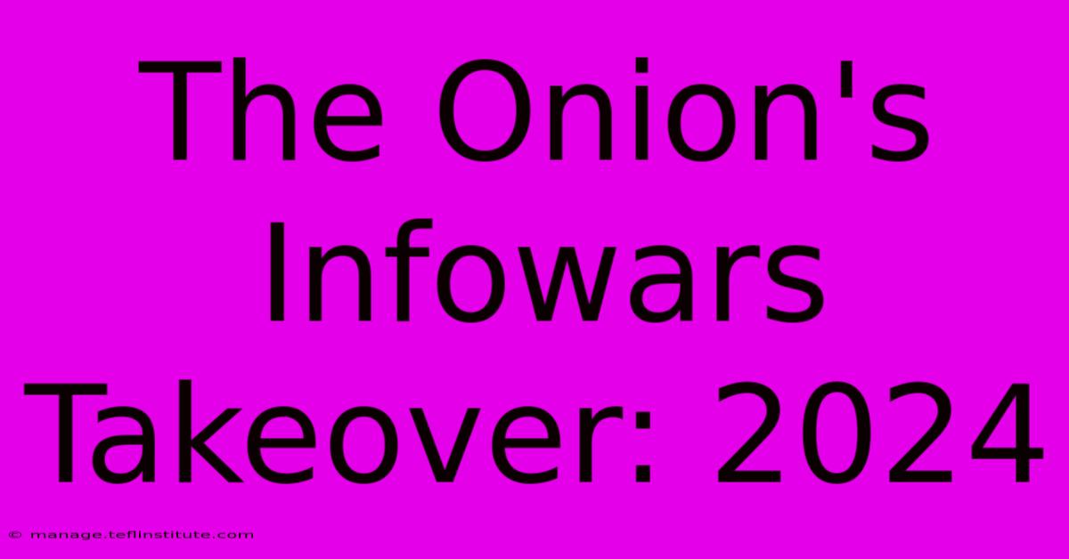 The Onion's Infowars Takeover: 2024